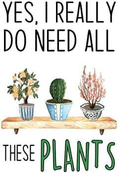 Да, аз Наистина се нуждаят от Всички Тези Растения Ресторант Начало Декор на Стената Художествени Етикети Завод Мама Градинари Жени
