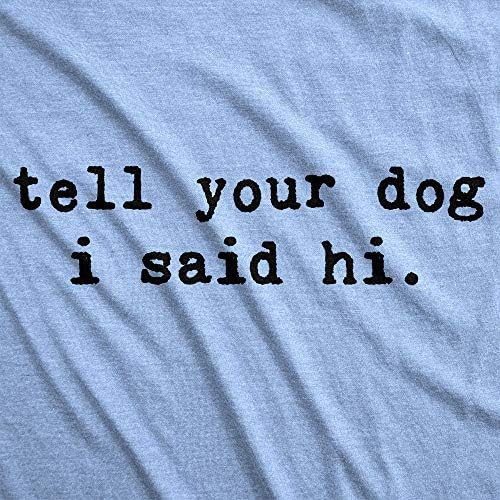 Дамска тениска Кажи на Кучето си, че съм се Направи, Забавна Тениска с Прикольным чувство за Хумор и за мама, Тениска за любителите